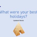 What were your best holidays?